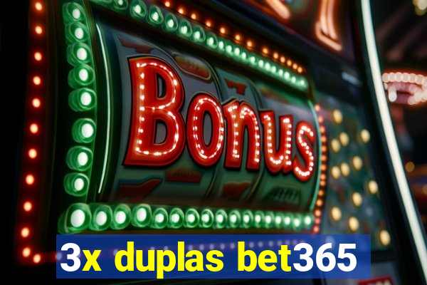 3x duplas bet365